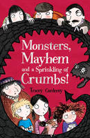 Book Cover for Monsters, Mayhem and a Sprinkling of Crumbs! by Tracey Corderoy