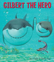 Book Cover for Gilbert the Hero by Jane Clarke