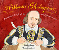 Book Cover for William Shakespeare Scenes from the Life of the World's Greatest Writer by Mick Manning