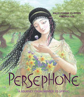 Book Cover for Persephone A Journey from Winter to Spring by Sally Pomme Clayton