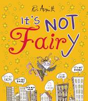 Book Cover for It's Not Fairy by Ros Asquith