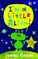 Book Cover for I'm a Little Alien by James Carter