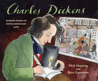 Book Cover for Charles Dickens Scenes from an Extraordinary Life by Mick Manning, Brita Granstrom