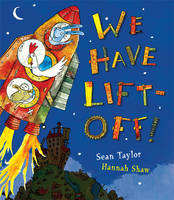 Book Cover for We Have Lift-Off! by Sean Taylor