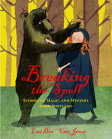 Book Cover for Breaking the Spell Stories of Magic and Mystery from Scotland by Lari Don