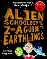 Book Cover for Alien Schoolboy's Z-A Guide to Earthlings by Ros Asquith