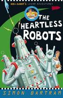 Book Cover for Bob and Barry's Lunar Adventures 3: The Heartless Robots  by Simon Bartram