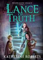 Book Cover for Lance of Truth by Katherine Roberts