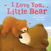 Book Cover for I Love You, Little Bear by Claire Freedman, Gavin Scott