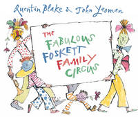Book Cover for The Fabulous Foskett Family Circus by John Yeoman, Quentin Blake