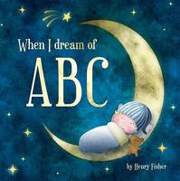 Book Cover for When I Dream of ABC by Henry Fisher