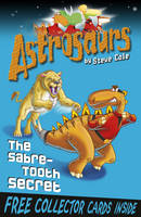 Book Cover for Astrosaurs: The Sabre-tooth Secret by Steve Cole