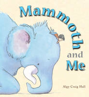 Book Cover for Mammoth and Me by Algy Craig Hall