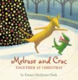 Book Cover for Melrose and Croc: Together At Christmas by Emma Chichester-clark