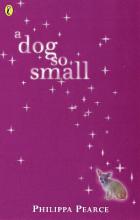 Book Cover for A Dog So Small by Philippa Pearce