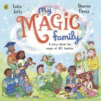 Book Cover for My Magic Family by Lotte Jeffs