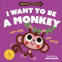 Book Cover for Move and Play: I Want to Be a Monkey by Oxford Children's Books