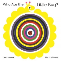Book Cover for Who Ate the Little Bug? by Hector Dexet
