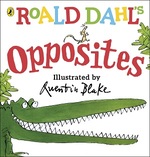 Book Cover for Roald Dahl's Opposites by Roald Dahl