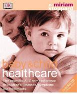 Book Cover for Baby and Child Healthcare: The Essential A-Z Home Reference to Children's Illnesses, Symptoms and Treatments by Miriam Stoppard