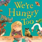 Book Cover for We're Hungry Too by Sylvia Green