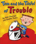 Book Cover for Tom And The Tinful Of Trouble by Nick Sharratt, Stephen Tucker