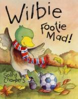 Book Cover for Wilbie - Footie Mad! by Sally Chambers