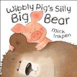 Book Cover for Wibbly Pig's Silly Big Bear by Mick Inkpen