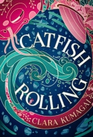 Book Cover for Catfish Rolling by Clara Kumagai