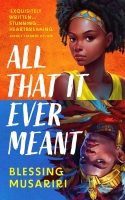 Book Cover for All That It Ever Meant by Blessing Musariri