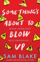 Book Cover for Something's About to Blow Up by Sam Blake