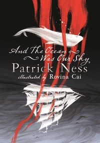 Book Cover for And the Ocean Was Our Sky by Patrick Ness