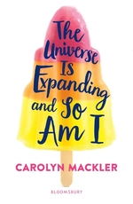 Book Cover for The Universe Is Expanding and So Am I by Carolyn Mackler