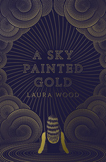 Book Cover for A Sky Painted Gold by Laura Wood