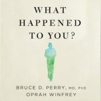 Book Cover for What Happened to You? by Oprah Winfrey, Dr Bruce Perry