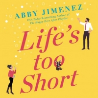 Book Cover for Life's Too Short by Abby Jimenez