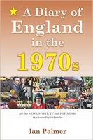 Book Cover for A Diary of England in the 1970s by Ian Palmer