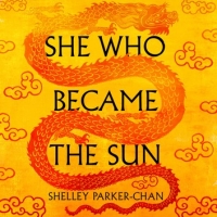 Book Cover for She Who Became the Sun by Shelley Parker-Chan