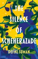 Book Cover for The Silence of Scheherazade by Defne Suman