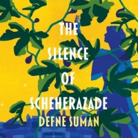 Book Cover for The Silence of Scheherazade by Defne Suman