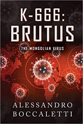 K-666: BRUTUS — The Mongolian Virus: War through biological weapons