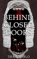 Book Cover for Behind Closed Doors by Dean Marlo