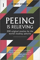 Book Cover for Peeing is Relieving by Robert Eddison