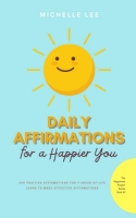 Book Cover for Daily Affirmations for a Happier You by Michelle Lee