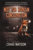 Book Cover for Not for Human Consumption by Craig Watson