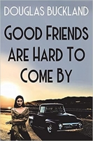 Book Cover for Good Friends Are Hard To Come By by 