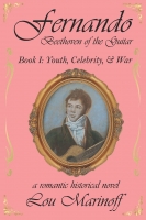 Book Cover for Fernando: Beethoven of the Guitar. Book I: Youth, Celebrity, & War by Lou Marinoff