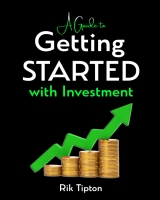 Book Cover for A Guide to Getting Started with Investment by Rik Tipton