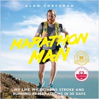 Book Cover for Marathon Man: My Life, My Father's Stroke and Running 35 Marathons in 35 Days by Alan Corcoran