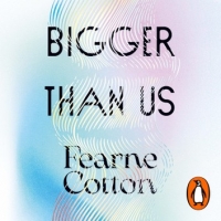 Book Cover for Bigger Than Us by Fearne Cotton
